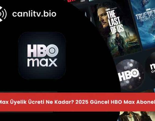 HBO Max (Max) Üyelik Ücreti 2026: Türkiye Fiyatı ve Paketler
