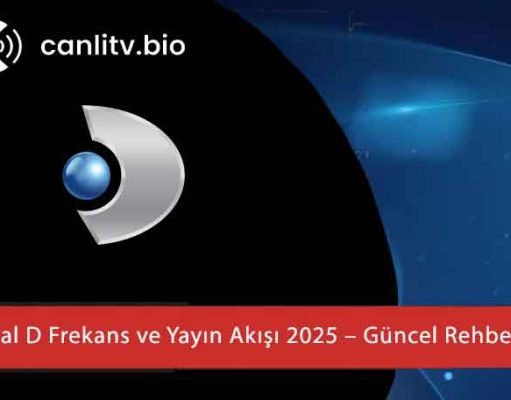 Kanal D Frekans ve Yayın Akışı 2026