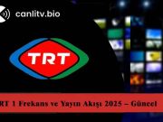 TRT 1 Frekans ve Yayın Akışı 2026 – Güncel