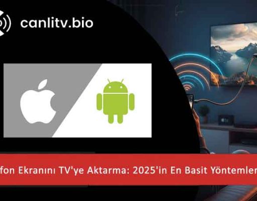 Telefon Ekranını TV’ye Yansıtma 2026: Kablolu ve Kablosuz En Kolay Yöntemler
